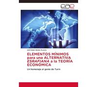 ELEMENTOS MÍNIMOS para una ALTERNATIVA ESRAFIANA a la TEORÍA ECONÓMICA