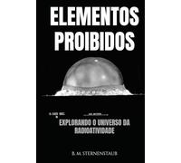 Elementos proibidos: Explorando o Universo da Radioatividade