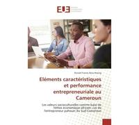 Eléments caractéristiques et performance entrepreneuriale au Cameroun - Ronald Franck Akoa Mveng - Universitaires Europeennes - broché - Essai
