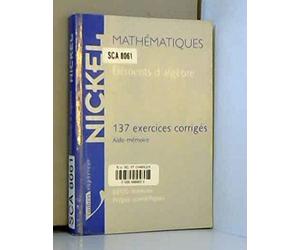 Eléments d'algèbre: 137 exercices corrigés, aide-mémoire