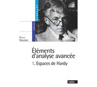 Eléments d'analyse avancée: Tome 1, Espaces de Hardy