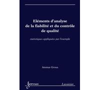 Éléments d'analyse de la fiabilité et du contrôle de qualité. Statistiques appliquées par l'exemple - Grous Ammar - Hermes Science Publications - broché - Livre