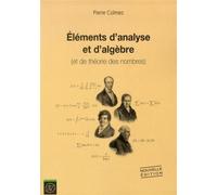 Éléments d'analyse et d'algèbre (et de théorie des nombres) - Pierre Colmez - Ecole Polytechnique Eds - broché - Scolaire / Universitaire