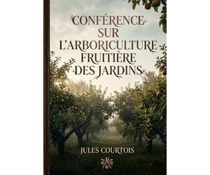 Éléments d'arboriculture fruitière: Un guide pratique pour l'arboriculture fruitière, destiné aux instituteurs et élèves, offrant des conseils clairs pour la culture des arbres fruitiers.