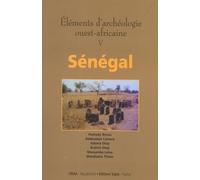 Eléments D'archéologie Ouest-Africaine - Tome 5, Sénégal