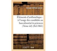 Joseph-Alfred Serret – Éléments d'arithmétique : à l'usage des candidats au baccalauréat ès-sciences