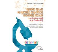 Eléments de base du processus de recherche en sciences sociales Ou réussir son travail de fin d'études (TFE) Manuel didactique à l'intention des universitaires et des auditeurs des institutions de for