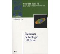 Eléments de biologie cellulaire - 4e édition - Daniel Robert - Doin - broché - Scolaire / Universitaire