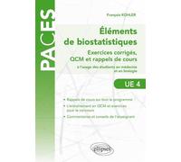 Éléments de biostatistiques - Exercices corrigés, QCM et rappels de cours à l'usage des étudiants en médecine et en biologie - François Kohler - Ellipses - broché - Scolaire / Universitaire