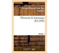 Éléments De Botanique. Vol. 1