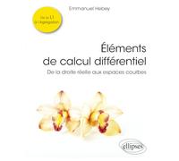 Éléments de calcul différentiel: De la droite réelle aux espaces courbes