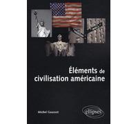 Éléments de civilisation américaine - Michel Goussot - Ellipses - broché - Etude