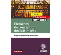 Eléments de conception des bâtiments: Exigences réglementaires et normatives