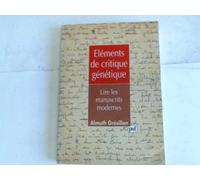 Éléments de critique génétique : Lire les manuscrits modernes