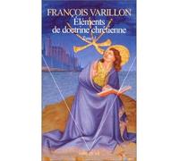 Eléments de doctrine chrétienne. Tome 1