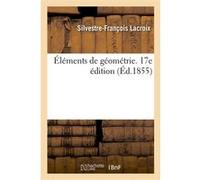 Éléments de géométrie. 17e édition Silvestre-François Lacroix (Auteur)