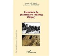 Eléments de grammaire touareg (Niger) Kamal Nait Zerad (Auteur), Alhassane Ag Solimane (Auteur)