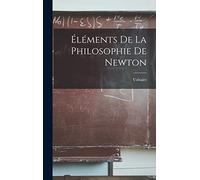 Éléments De La Philosophie De Newton