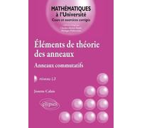 Eléments De La Théorie Des Anneaux - Anneaux Commutatifs, Niveau L3