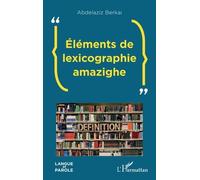 Abdel-Aziz Berkai – Éléments de lexicographie amazighe – Essai – Broché