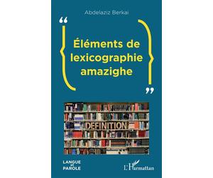 Éléments de lexicographie amazighe - Abdel-Aziz Berkai - L'harmattan - broché - Essai