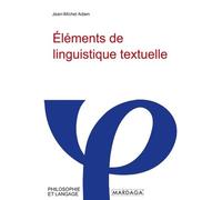 Eléments De Linguistique Textuelle - Théorie Et Pratique De L'analyse Textuelle