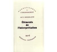 Guy Rosolato – Éléments de l'interprétation – Gallimard – Livre