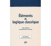 Éléments de logique classique Avec exercices et questionnaire d'examen - Marc-Polycarpe - Academia Eds - broché - Etude