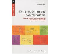 Éléments de logique contemporaine Troisième édition revue et augmentée avec exercices et corrigés - François Lepage - Presses Universite De Montreal - broché - Scolaire / Universitaire