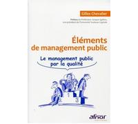 Éléments de management public Le management public par la qualité. - Gilles Chevalier - Afnor - broché - Etude