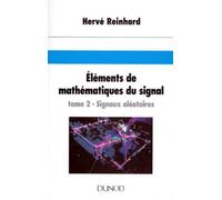 Eléments de mathématiques du signal. Tome 2, signaux aléatoires