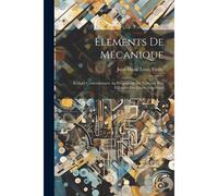 Éléments De Mécanique: Rédigés Conformément Au Programme Du Nouveau Plan D'études Des Lycées Impériaux