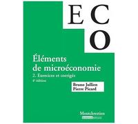Eléments De Micro-Économie - Volume 2, Exercices Et Corrigés
