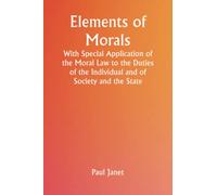 Éléments de morale ; avec application spéciale de la loi morale aux devoirs de l'individu et de la société et de l'État