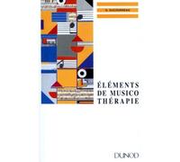 Eléments de musicothérapie: Clinique, Technique, Formation