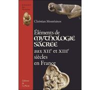 Eléments de mythologie sacrée aux XIIe et XIIIe siècles en France
