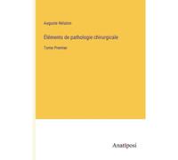 Éléments De Pathologie Chirurgicale