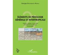 Eléments de pédologie générale et intertropicale Analyse critique et nouvelles orientaions de politique économique - Georges Muyayabantu Mupala - L'harmattan - broché - Etude