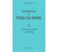 Eléments de philosophie II L'ordre des concepts : petite logique - grande logique - Jacques Maritain - Tequi - broché - Essai
