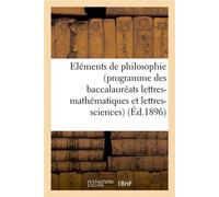 Eléments de philosophie (programme des baccalauréats lettres-mathématiques et lettres-sciences) À l'usage de la jeunesse catholique des écoles - Collectif - Hachette Bnf - broché - Livre