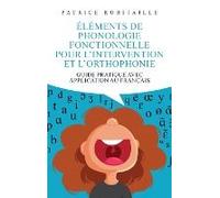 Éléments De Phonologie Fonctionnelle Pour L'intervention Et L'orthophonie