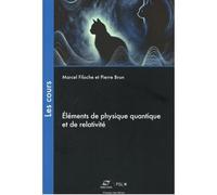 Éléments de physique quantique et de relativité - Marcel Filoche - Presses Des Mines - broché - Scolaire / Universitaire
