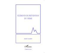 Eléments de prévention du crime - André Lemaître - L'harmattan - broché - Essai