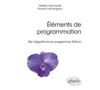 Eléments De Programmation - De L?Algorithme Au Programme Python