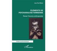 Eléments de psychanalyse terrienne – Penser l'inconnu anthropocène – L'Harmattan