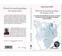 Eléments de psycholinguistique des langues bantu La question du sémantisme des classes nominales du point de vue de l'acquisition du langage chez les enfants - Daniel Franck Idiata - L'harmattan - bro