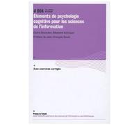 Eléments De Psychologie Cognitive Pour Les Sciences De L'information - Avec Exercices Corrigés