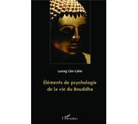 Eléments de psychologie de la vie du Bouddha - Cân-Liêm Luong - L'harmattan - broché - Essai