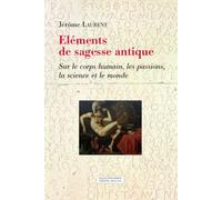 Éléments de sagesse antique -Sur le corps humain, les passio