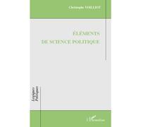 Eléments de science politique - Christophe Voilliot - L'harmattan - broché - Essai